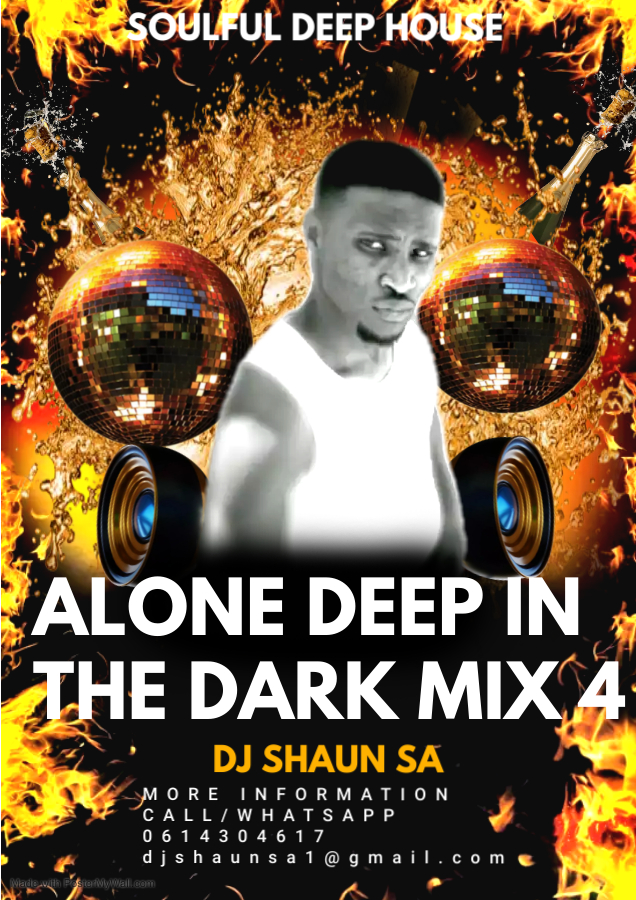 Alone Deep In The Dark Mix 4 - DJ SHAUN SA